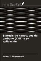 SíNtesis De Nanotubos De Carbono (Cnt) Y Su AplicacióN Gehan T. El-Bassyouni