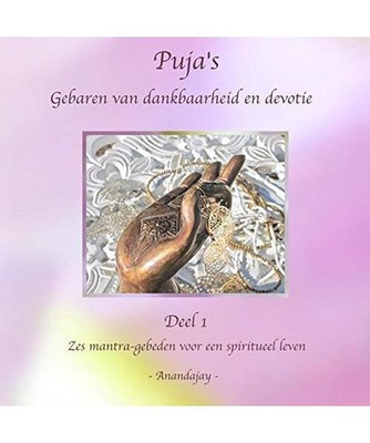 Puja's - Gebaren van dankbaarheid en devotie: Deel 1 - Zes mantra-gebeden voor e