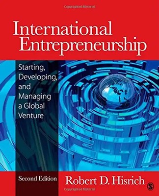 International Entrepreneurship: Starting, Developing, and Managing a Global Vent