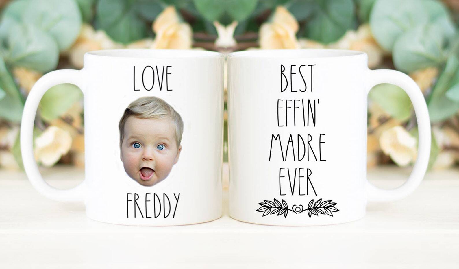 Best Effin' Madre Ever Mug Custom Face Mug Personalized With Photo Of Baby