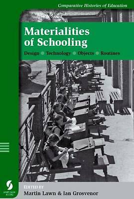 Materialities of Schooling: Design, Technology, Objects, Routines (Comparative 