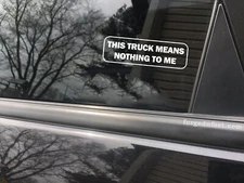 This truck means nothing to me, cool decal,car sticker decal