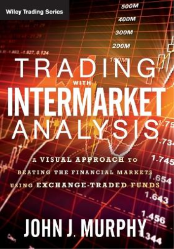 John J. Murphy Trading with Intermarket Analysis (Tascabile) Wiley Trading