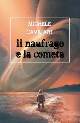 Der Schiffbruch und der Komet von Michele Cavejari, 2019, Youcanprint