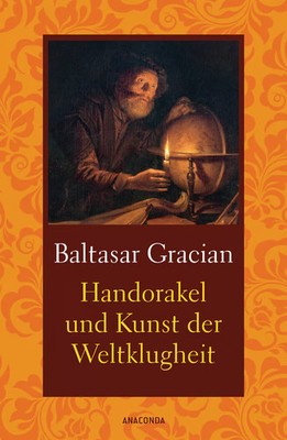 Handorakel und Kunst der Weltklugheit Baltasar Gracián