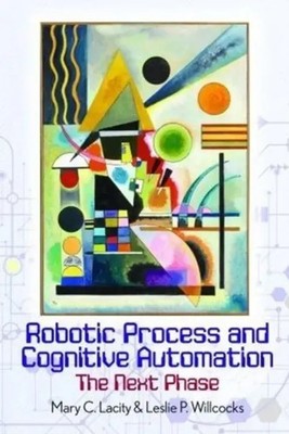 Leslie Willcocks (u. a.) | Robotic Process and Cognitive Automation: The Next...