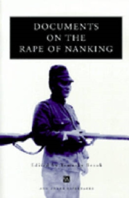 Documents on the Rape of Nanking by Timothy Brook PAPERBACK 9780472086627