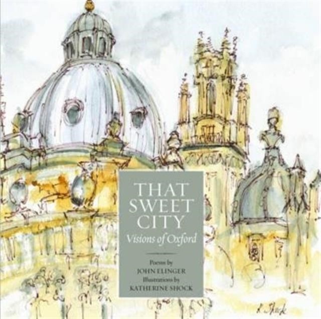 That Sweet City Visions of Oxford by John Elinger (Paperback Book) - Image 3