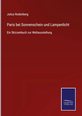 Julius Rodenberg | Paris bei Sonnenschein und Lampenlicht | Buch | Deutsch