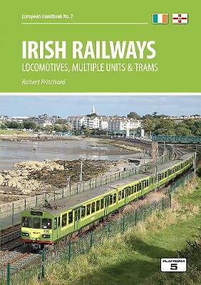 Irish Railways: Locomotives, Multiple Units and Trams by Robert Pritchard...