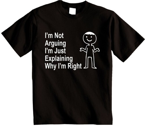 I'm Not Arguing I'm Just Explaining Why I'm Right Men's or women Unisex T-Shirt - Picture 7 of 12