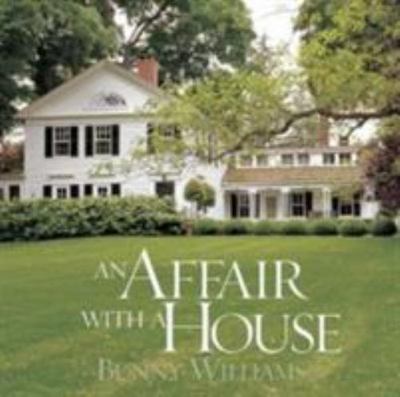 An Affair with a House: A rare inside look at a top decorator's approach to the 