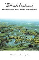 Wetlands Explained Wetland Science, Policy, And Politics In America Lewis Buch