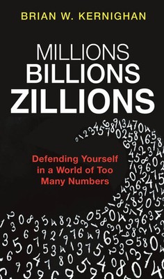 Millions, Billions, Zillions | Defending Yourself in a World of Too Many Numbers