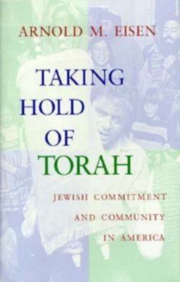 Taking Hold of Torah : Jewish Commitment and Community in America by Arnold ...