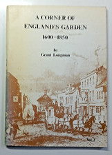 A Corner of England's Garden 1600-1850 vol 2 by Grant Longman paperback