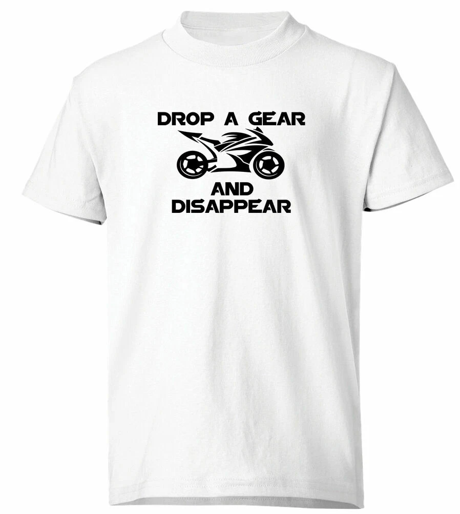 Drop a Gear and Disappear Motorcycle T-Shirt