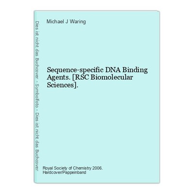 Sequence-specific DNA Binding Agents. [RSC Biomolecular Sciences]. Waring, Micha
