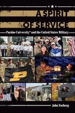 A Spirit of Service: Purdue University and the United States Military (The Found
