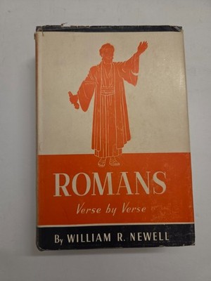 Romans: Verse by Verse William R. Newell HC/DJ, Moody Press 1938