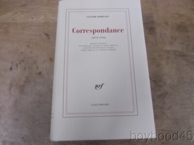 Claude Debussy Correspondance 1872-1918, Annotated, 2005. IN FRENCH