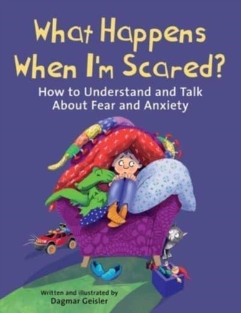 What Happens When I'm Scared? by Dagmar Geisler (Hardback Book)