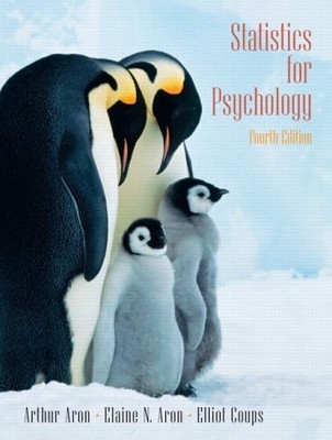 Statistics for Psychology,Arthur Aron PH.D.,Elaine N. Aron Ph.D.