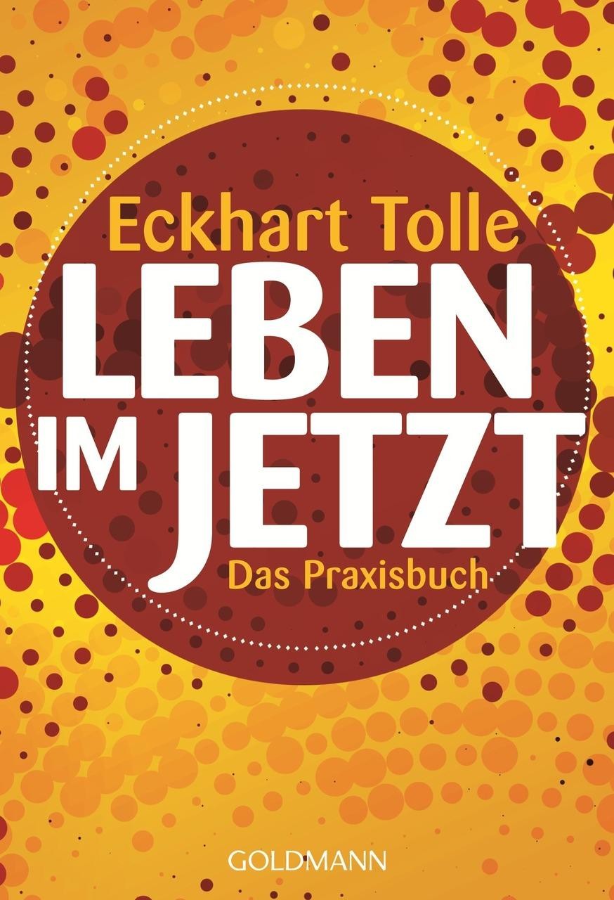 Goldmann Leben Im Jetzt, Ratgeber Von Eckhart Tolle - Bild 2