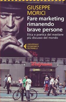 Fare marketing rimanendo brave persone. Etica e poetica ... | Buch | Zustand gut