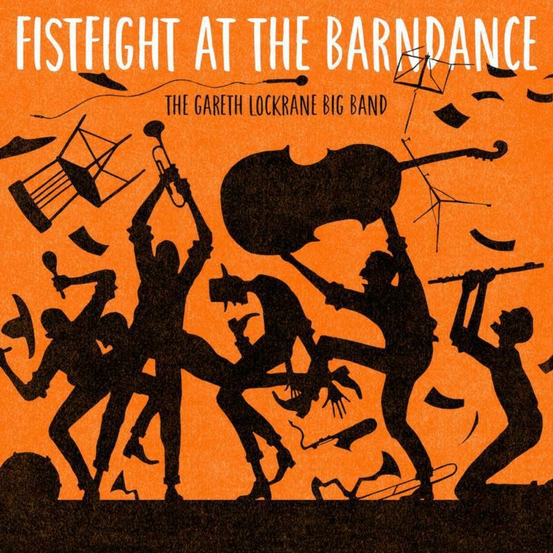 Gareth Lockrane Big Band Fistfight At the Barndance Double LP Vinyl WR4710LP NEW