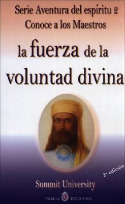 La Fuerza De La Voluntad Divina/the Force of the Devine Will (Spanish Edition)