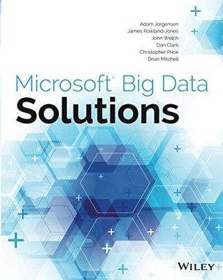 MICROSOFT BIG DATA SOLUTIONS By Adam Jorgensen & James Rowland-jones *Excellent*