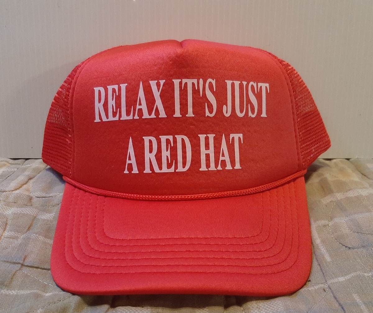 RELAX IT'S JUST A RED HAT MESH TRUCKER CAP SNAP BACK (PICK COLOR