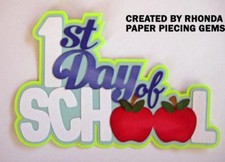 1ST DAY OF SCHOOL paper piecing for Premade Scrapbook Pages DIE CUT by Rhonda