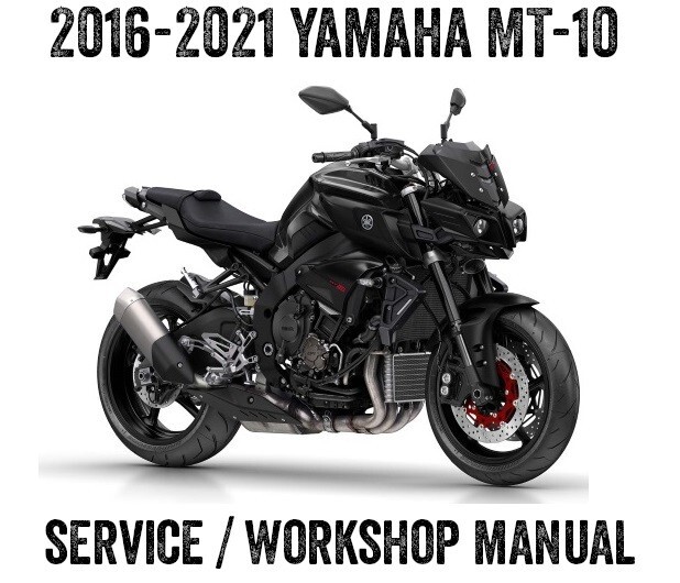 2016-2022 Yamaha MT10 MT10 MTN FZ-10 Workshop Service Manual PDF