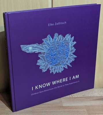 I know where I am : Children Born Blind Draw the World as They Experience it. Zo
