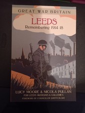 ww1 Book.LEEDS REMEMBERING 1914-18 BY LUCY MOORE & NICOLA PULLAN.PAPERBACK
