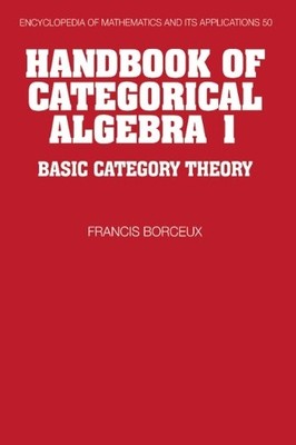 Handbook of Categorical Algebra: Volume 1, Basic Category The... - 9780521441780