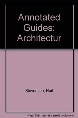 Annotated Guides: Architecture - Stevenson, Neil