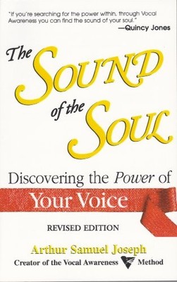 The Sound of the Soul: Discovering the Power of Your Voice By Ar