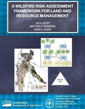 A Wildfire Risk Assessment Framework for Land and Resource Management by David E