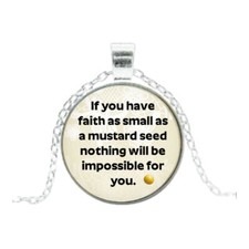 If You Have Faith As Small As A Mustard Seed Pendant Necklace Mathew 17:20