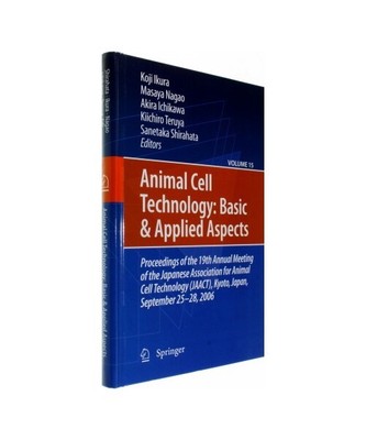 Animal Cell Technology: Basic & Applied Aspects: Proceedings of the 19th Annual 