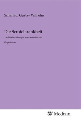 Die Scrofelkrankheit | Gustav Wilhelm Scharlau | Taschenbuch | Deutsch