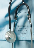 The Politics Of Healthcare Reform In Turkey Volkan Yilmaz