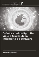 Amar Saraswat | CróNicas Del CóDigo: Un Viaje A TravéS De La IngenieríA De...