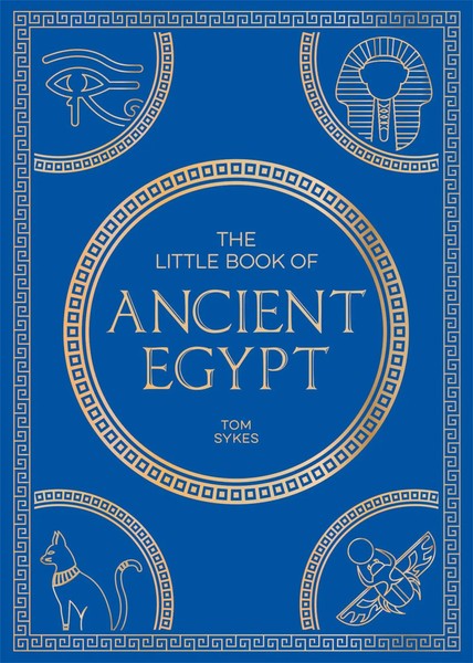 The Little Book Of Ancient Egypt | Tom Sykes | Taschenbuch | Englisch | 2025-image