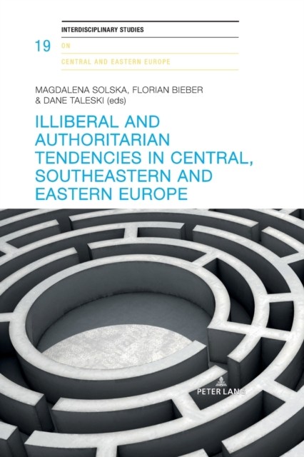 Illiberal and authoritarian tendencies in Central, Southeastern and Eastern