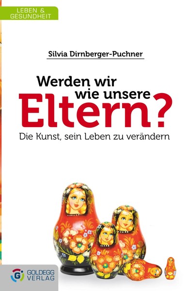 Werden Wir Wie Unsere Eltern? | Die Kunst Sein Leben Zu VeräNdern | Buch | 2018-image