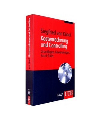 Kostenrechnung und Controlling: Grundlagen, Anwendungen, Excel-Tools: Grundlagen